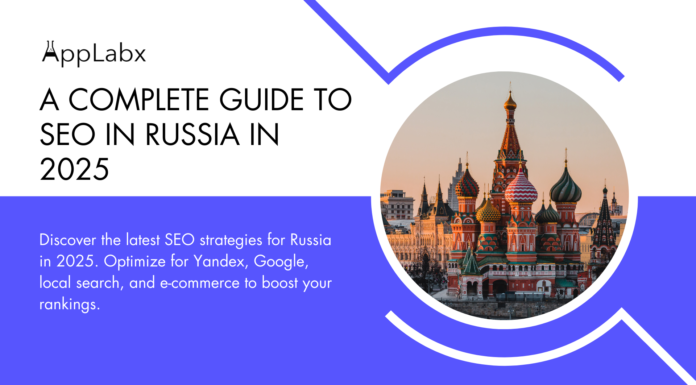 A Complete Guide to SEO in Russia in 2025 A Complete Guide to SEO in Russia in 2025