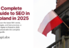 A Complete Guide to SEO in Poland in 2025 A Complete Guide to SEO in Poland in 2025