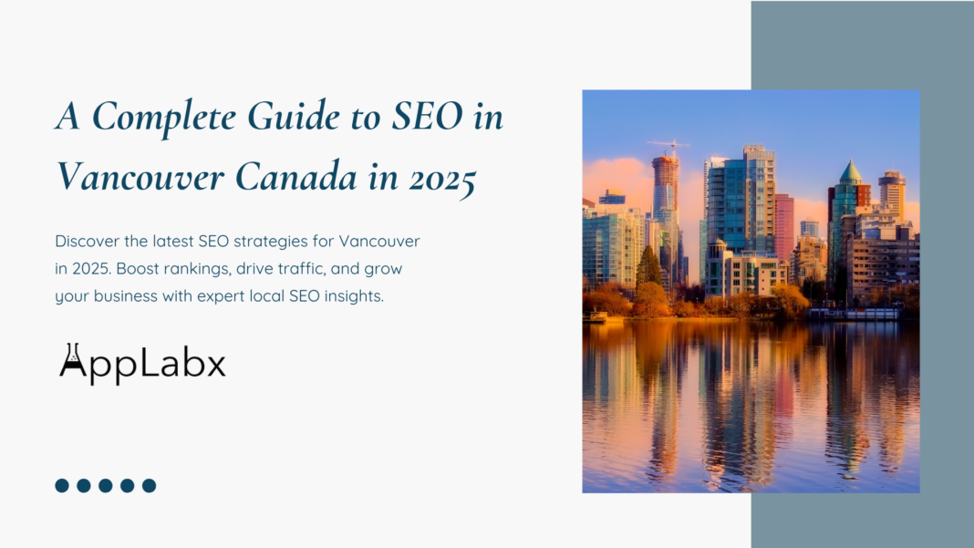 A Complete Guide to SEO in Vancouver Canada in 2025