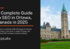 A Complete Guide to SEO in Ottawa, Canada in 2025 A Complete Guide to SEO in Ottawa, Canada in 2025