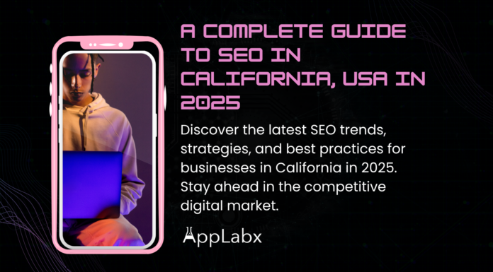 A Complete Guide to SEO in California, USA in 2025 A Complete Guide to SEO in California, USA in 2025