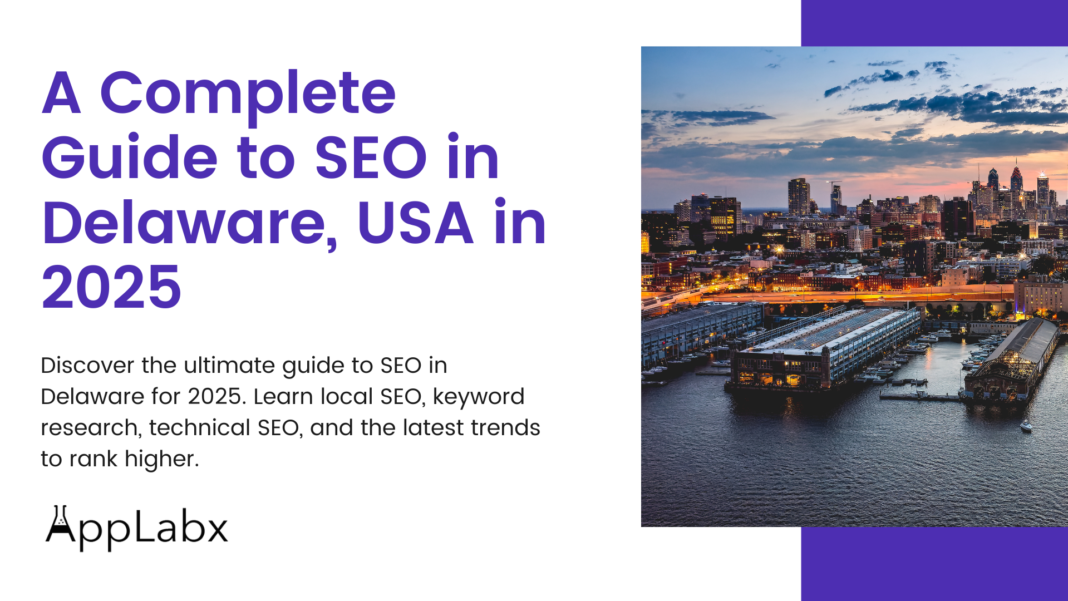 A Complete Guide to SEO in Delaware, USA in 2025