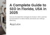 A Complete Guide to SEO in Florida, USA in 2025 A Complete Guide to SEO in Florida, USA in 2025