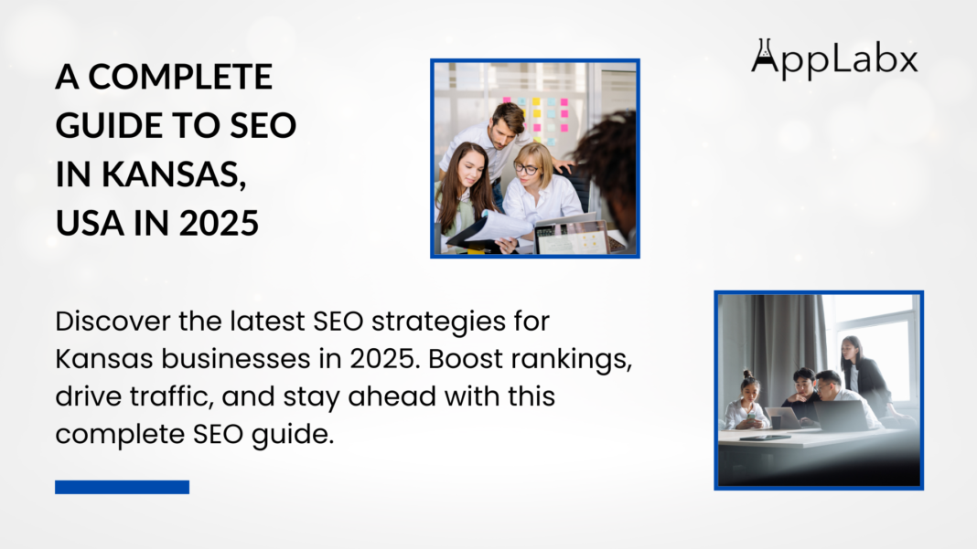 A Complete Guide to SEO in Kansas, USA in 2025