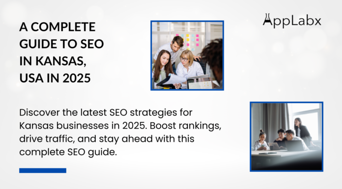 A Complete Guide to SEO in Kansas, USA in 2025 A Complete Guide to SEO in Kansas, USA in 2025