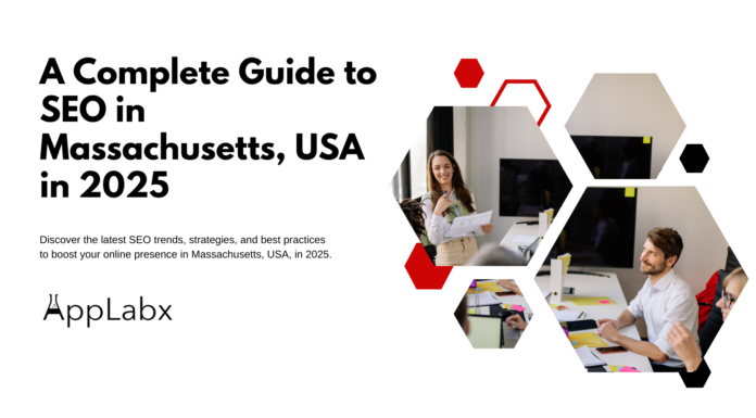 A Complete Guide to SEO in Massachusetts, USA in 2025 A Complete Guide to SEO in Massachusetts, USA in 2025
