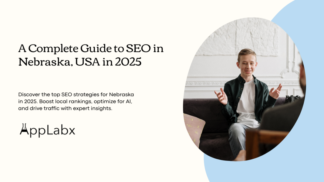 A Complete Guide to SEO in Nebraska, USA in 2025