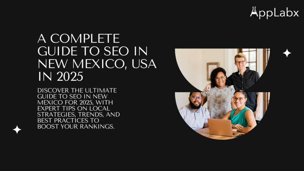 A Complete Guide to SEO in New Mexico, USA in 2025