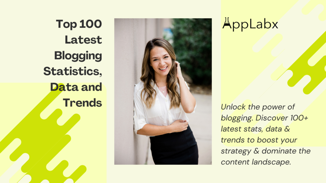 Top 100 Latest Blogging Statistics, Data and Trends