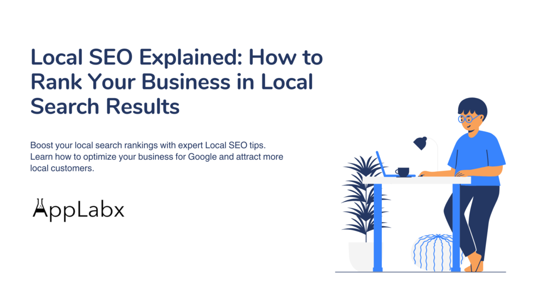 Local SEO Explained: How to Rank Your Business in Local Search Results