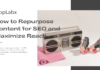 How to Repurpose Content for SEO and Maximize Reach How to Repurpose Content for SEO and Maximize Reach