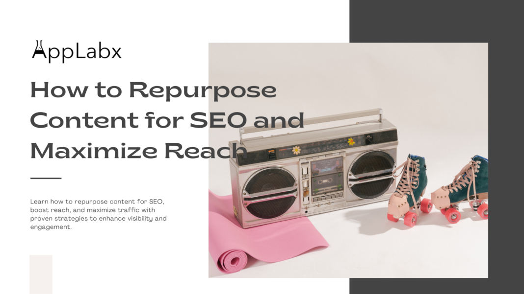 How to Repurpose Content for SEO and Maximize Reach