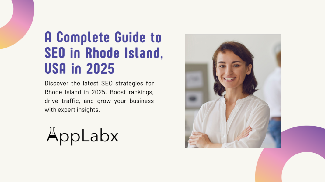 A Complete Guide to SEO in Rhode Island, USA in 2025