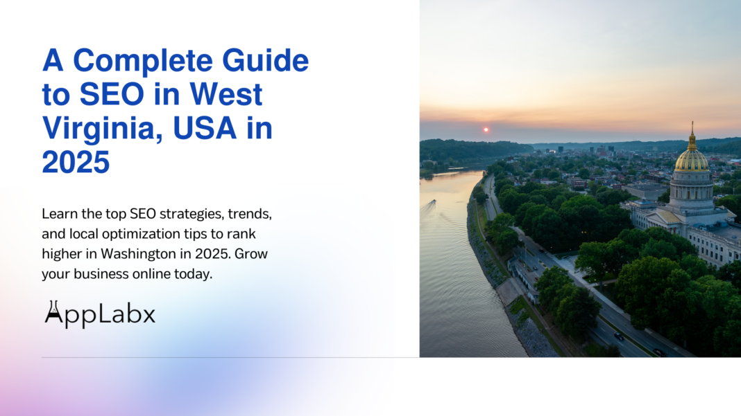 A Complete Guide to SEO in West Virginia, USA in 2025