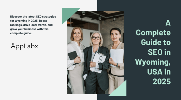 A Complete Guide to SEO in Wyoming, USA in 2025 A Complete Guide to SEO in Wyoming, USA in 2025