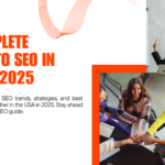 A Complete Guide to SEO in USA in 2025 A Complete Guide to SEO in USA in 2025