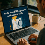 Top 10 Best SEO Agencies in Bhutan for 2025 Top 10 Best SEO Agencies in Bhutan for 2025