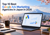 Top 10 Best Google Ads Agencies in Japan in 2026 Top 10 Best Google Ads Agencies in Japan in 2026