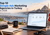 Top 10 Google Ads Agencies in Turkey in 2026 Top 10 Google Ads Agencies in Turkey in 2026