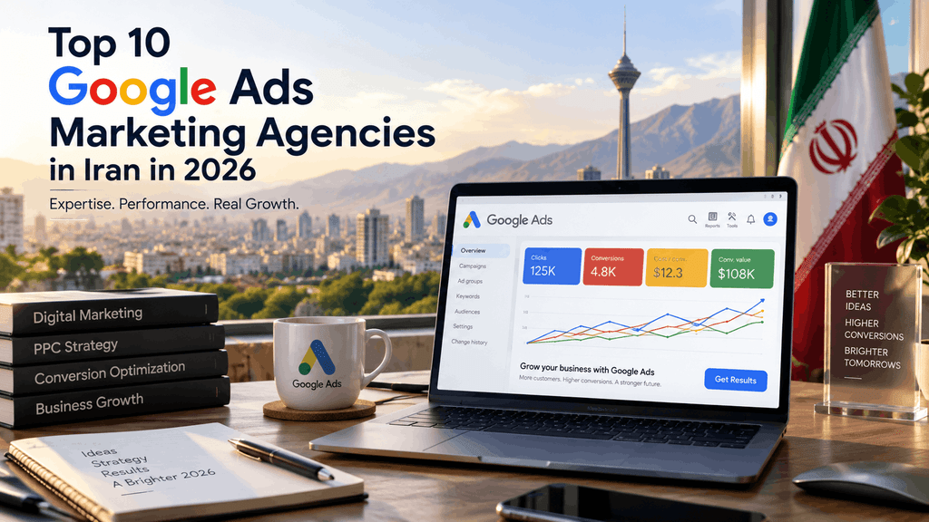 Top 10 Google Ads Marketing Agencies in Iran in 2026