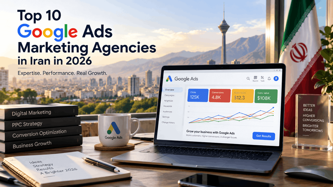 Top 10 Google Ads Marketing Agencies in Iran in 2026 Top 10 Google Ads Marketing Agencies in Iran in 2026